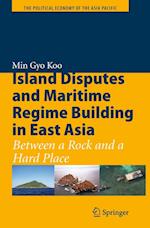 Island Disputes and Maritime Regime Building in East Asia