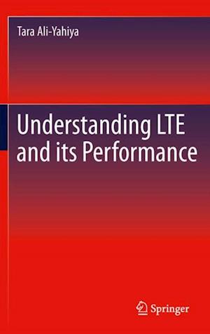 Understanding LTE and its Performance