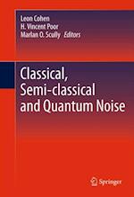 Classical, Semi-classical and Quantum Noise