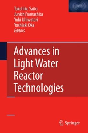 Advances in Light Water Reactor Technologies