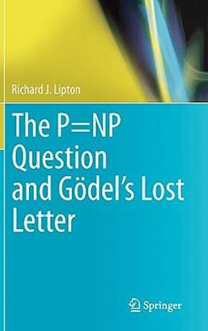 The P=NP Question and Gödel’s Lost Letter