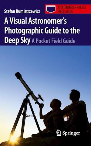 A Visual Astronomer's Photographic Guide to the Deep Sky