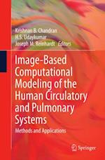 Image-Based Computational Modeling of the Human Circulatory and Pulmonary Systems