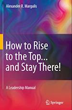 How to Rise to the Top...and Stay There!