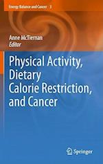 Physical Activity, Dietary Calorie Restriction, and Cancer