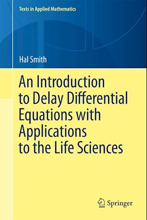An Introduction to Delay Differential Equations with Applications to the Life Sciences