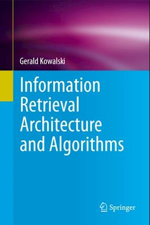 Information Retrieval Architecture and Algorithms