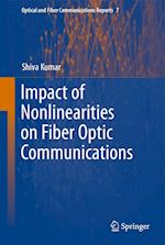 Impact of Nonlinearities on Fiber Optic Communications