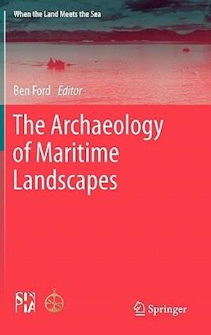 The Archaeology of Maritime Landscapes