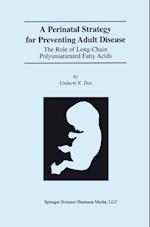 Perinatal Strategy For Preventing Adult Disease: The Role Of Long-Chain Polyunsaturated Fatty Acids