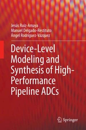Device-Level Modeling and Synthesis of High-Performance Pipeline ADCs