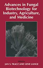 Advances in Fungal Biotechnology for Industry, Agriculture, and Medicine