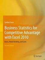 Business Statistics for Competitive Advantage with Excel 2010