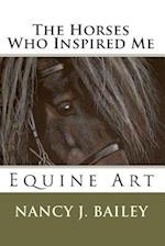 The Horses Who Inspired Me