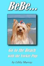 Bebe . . . Go to the Beach with the Yorkie Pup