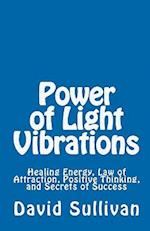 Power of Light Vibrations