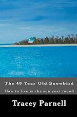 The 40 Year Old Snowbird