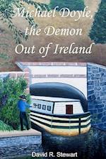 Michael Doyle, the Demon Out of Ireland