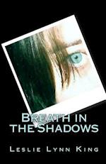 Breath in the Shadows