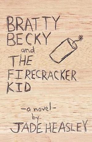 Bratty Becky and the Firecracker Kid