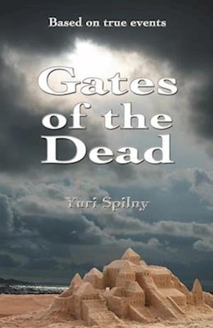 Gates of the Dead: Based on true events