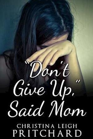 Don't Give Up, Said Mom