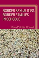 Border Sexualities, Border Families in Schools