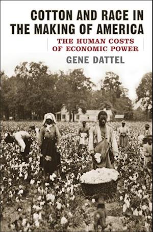 Cotton and Race in the Making of America