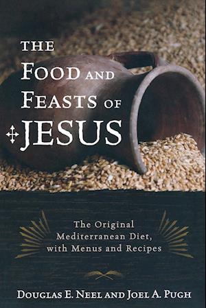 The Food and Feasts of Jesus