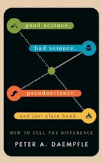 Good Science, Bad Science, Pseudoscience, and Just Plain Bunk