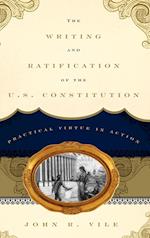 The Writing and Ratification of the U.S. Constitution