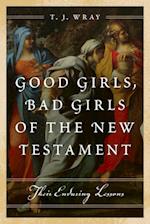 Good Girls, Bad Girls of the New Testament