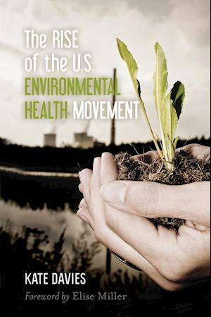 The Rise of the U.S. Environmental Health Movement