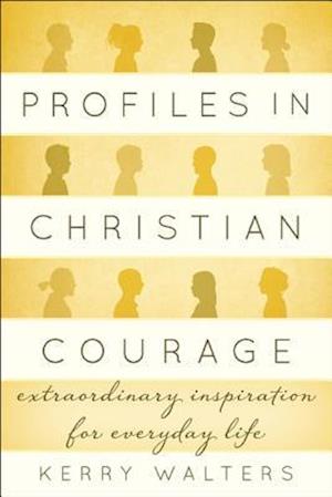 Profiles in Christian Courage