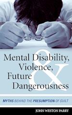 Mental Disability, Violence, and Future Dangerousness