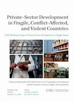 Private-Sector Development in Fragile, Conflict-Affected, and Violent Countries