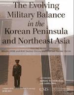 The Evolving Military Balance in the Korean Peninsula and Northeast Asia