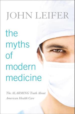 Myths of Modern Medicine