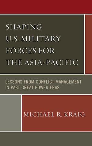 Shaping U.S. Military Forces for the Asia-Pacific