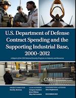 U.S. Department of Defense Contract Spending and the Supporting Industrial Base, 2000-2012