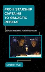 From Starship Captains to Galactic Rebels