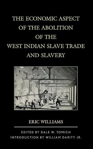 The Economic Aspect of the Abolition of the West Indian Slave Trade and Slavery