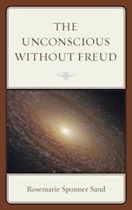Unconscious without Freud