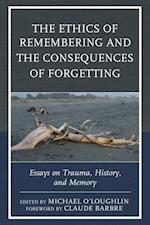 Ethics of Remembering and the Consequences of Forgetting
