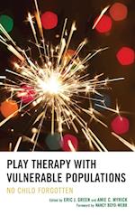 Play Therapy with Vulnerable Populations
