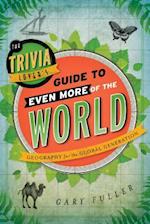 The Trivia Lover's Guide to Even More of the World