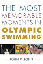 Most Memorable Moments in Olympic Swimming