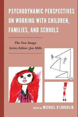 Psychodynamic Perspectives on Working with Children, Families, and Schools