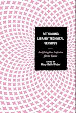Rethinking Library Technical Services