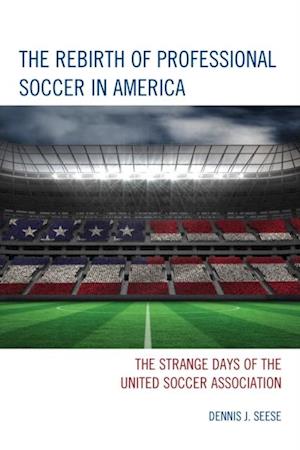 Rebirth of Professional Soccer in America